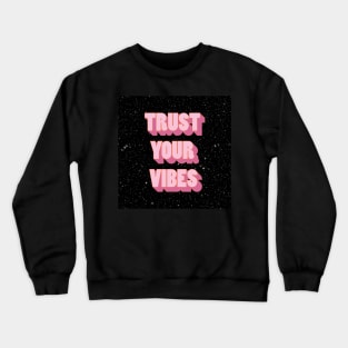 Trust your vibe Crewneck Sweatshirt